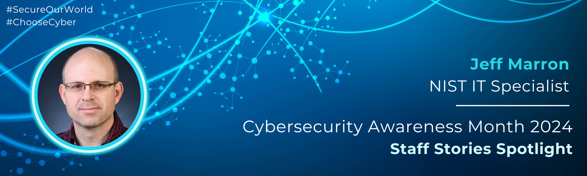 Staff Stories Spotlight Series: Cybersecurity Awareness Month 2024